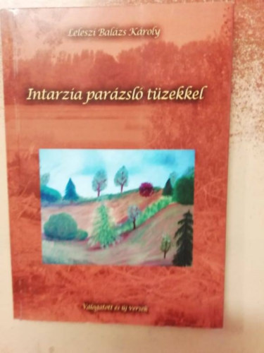 Leleszi Bal�zs K�roly - Intarzia par�zsl� t�zekkel