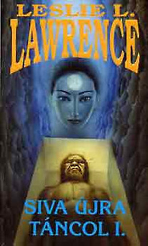 Lrincz L. Lszl  Leslie L. Lawrence (Leslie L. Lawrence) - Siva teljes sorozat! (2 m 3 ktetben): Siva utols tnca + Siva jra tncol 1-2.