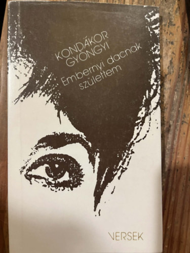 Kond�kor Gy�ngyi - Embernyi dacnak sz�lettem