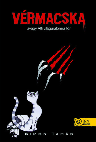 Simon Tamás - Vérmacska avagy Alfi világuralomra tör