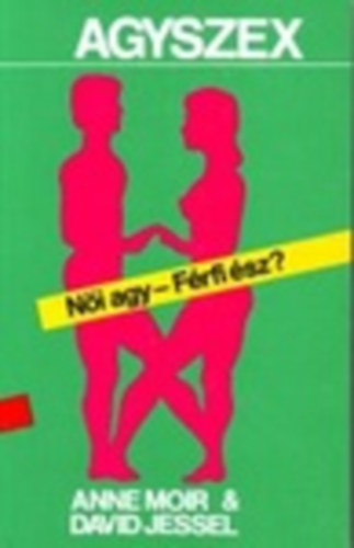 David Jessel . Anne Moir - Agyszex (N�i agy - F�rfi �sz?)
