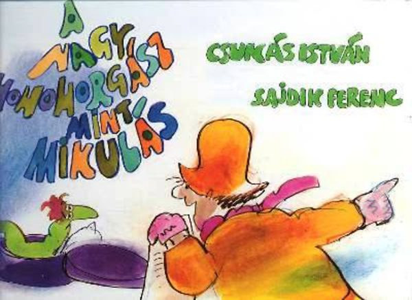 Csuk�s Istv�n - A Nagy Hohohorg�sz mint Mikul�s