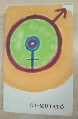 Jo�s Istv�n - �t-mutat� - A F�rfi �s a N� sz�let�s�nek korszakai, avagy bevezet�s az Egol�gi�ba