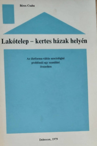 Bres Csaba - Laktelep - kertes hzak helyn