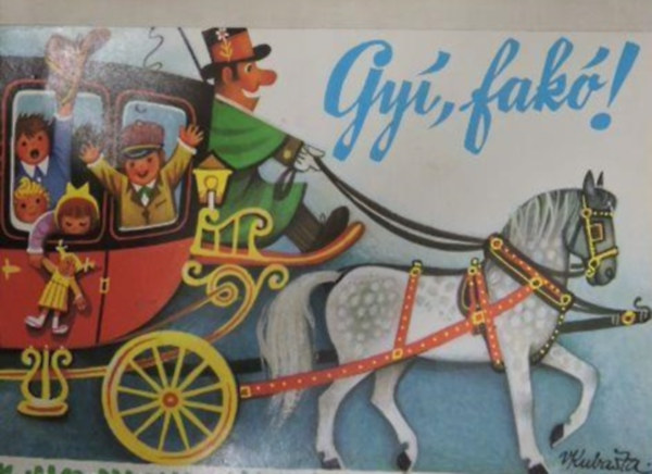 V. Kubasta - Gyí, fakó!