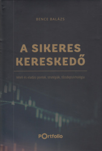 Bence Balázs - A Sikeres Kereskedő