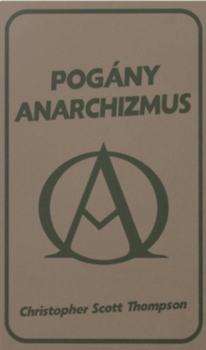 Christopher Scott Thompson - Pogány anarchizmus