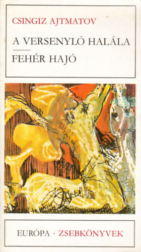 Csingiz Ajtmatov - A versenyl halla-Fehr haj