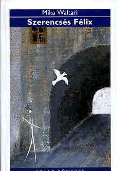 Mika Waltari - Szerencs�s F�lix