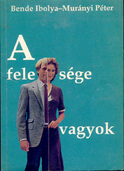 Bende-Mur�nyi - A feles�ge vagyok