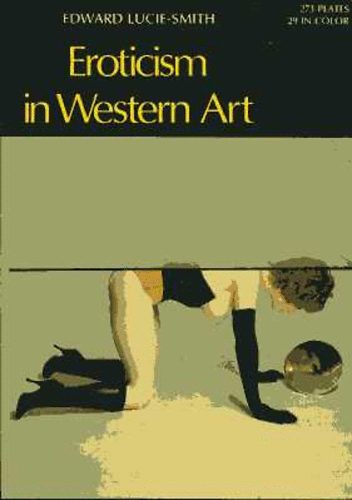 Edward Lucie-Smith - Eroticism in Western Art