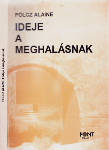 Polcz Alaine - Ideje a meghalsnak