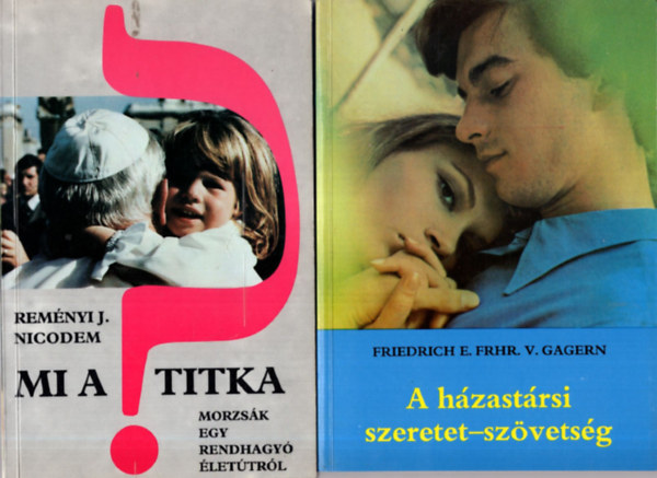Friedrich E. Frhr. V. Gagern, Rem�nyi J. Nicodem Marisa Cerini - 4 db vall�si k�nyv ( egy�tt ) 1.  Kett�s perspekt�v�ban, 2. A szeretet-Isten Chiara Lubich tapasztalat�ban �s gondolataiban, 3. Mi a titka ?  Morzs�k egy rendhagy� �let�tr�l , 4. A h�zast�rsi szeretet-sz�vets�g