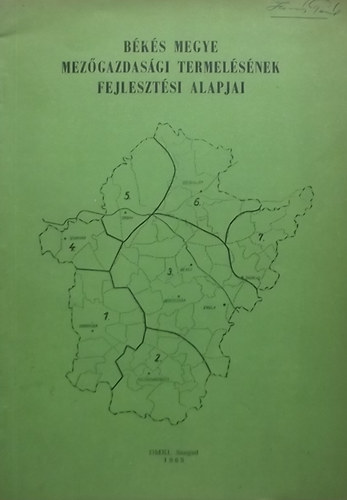 Dr. Fazekas Lajos  (szerk.) - B�k�s Megye mez�gazdas�gi termel�s�nek fejleszt�si alapjai