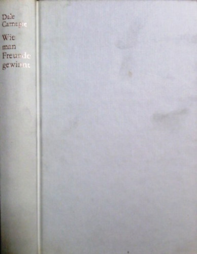 Carneige Dale - Wie man freunde gewinnt