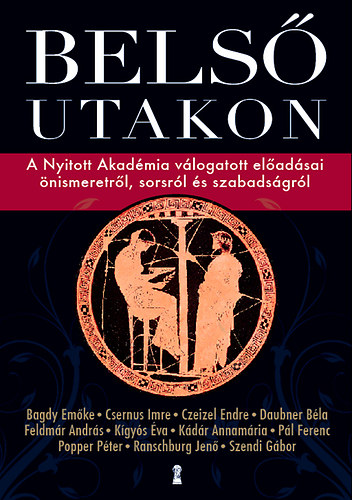 Bagdy Emke; Dr. Czeizel Endre; Dr. Csernus Imre; Daubner Bla; Feldmr Andrs; Kdr Annamria; Kgys va; Pl Ferenc; Popper Pter; Ranschburg Jen; Szendi Gbor - Bels utakon
