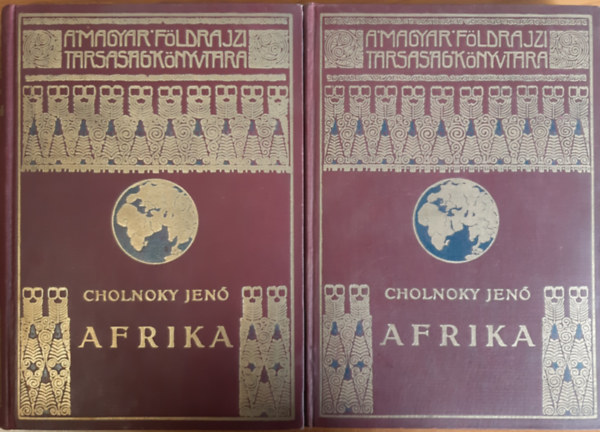 Cholnoky Jen� - Afrika I-II. (A Magyar F�ldrajzi T�rsas�g K�nyvt�ra)
