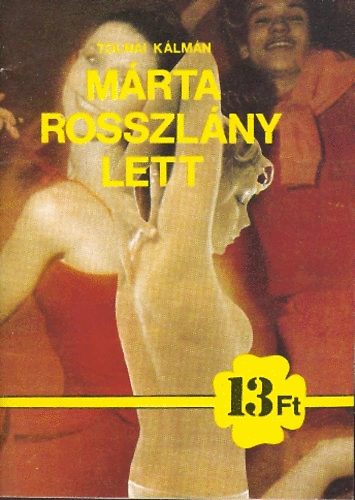 Tolnai K�lm�n - M�rta rosszl�ny lett