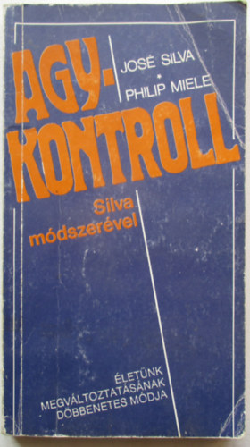 Silva,Jos�-Miele,Philip - Agykontroll Silva m�dszer�vel