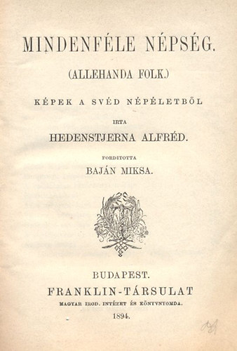 Hedenstjerna Alfréd - Mindenféle népség (Allehanda Folk)- Képek a svéd népéletből