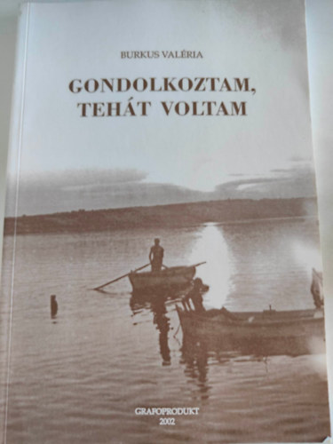 Burkus Valria - Gondolkoztam, teht voltam