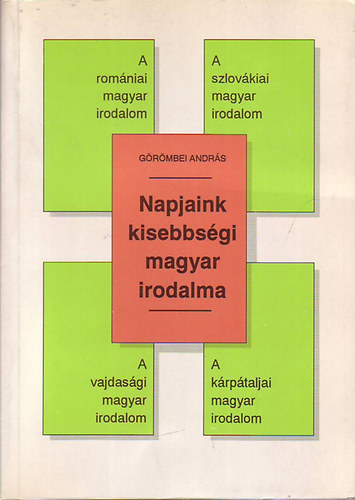 Grmbei Andrs - Napjaink kisebbsgi magyar irodalma