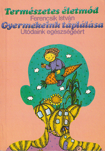 Ferencsik Istv�n - Gyermekeink t�pl�l�sa