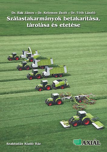 Sz�lastakarm�nyok betakar�t�sa, t�rol�sa �s etet�se