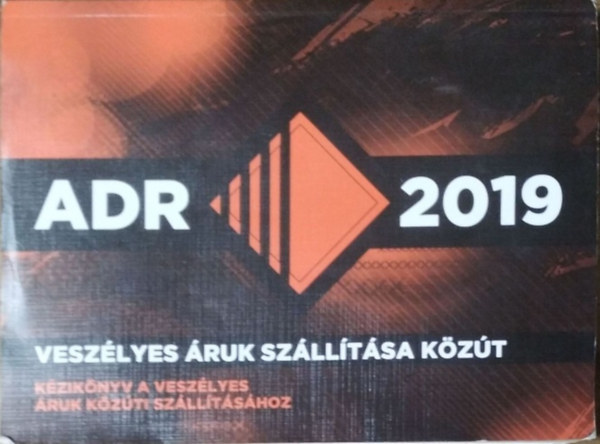 Gerhard Mayer - Markus Mayer - Erdei Péter - Veszélyes áruk szállítása - Oktatási kézikönyv a veszélyes áruk közúti szállításához, a gyakorlati oldalról