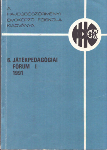 Kov�csn� Dr. Bakosi �va  (szerk.) - 6. j�t�kpedag�giai f�rum I.