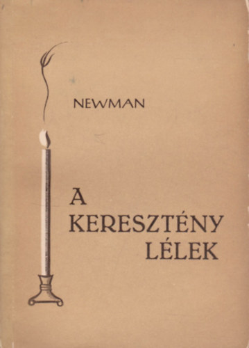 J.H. Newman - A keresztény lélek