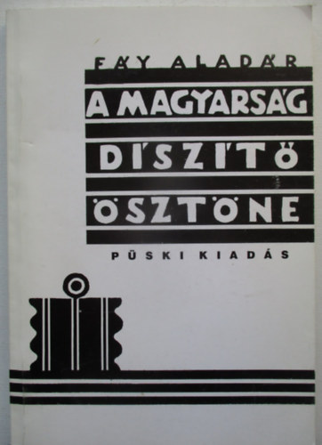 F�y Alad�r - A magyars�g d�sz�t� �szt�ne