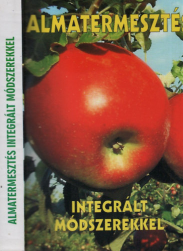 Dr. In�ntsy Ferenc  (szerk.) - Almatermeszt�s integr�lt m�dszerekkel