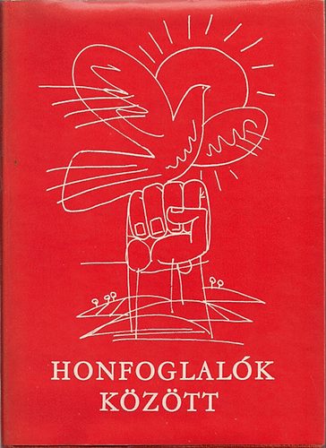 Honfoglalk kztt/Antolgia 30 v magyar irodalmbl/.