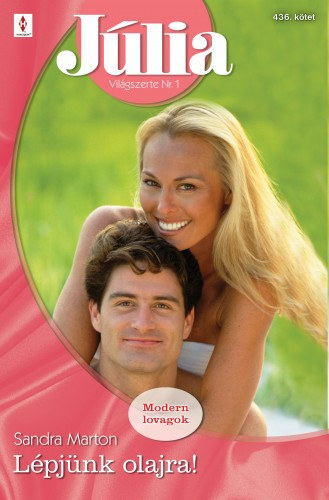 Sandra Marton - Júlia 436. (Lépjünk olajra!)