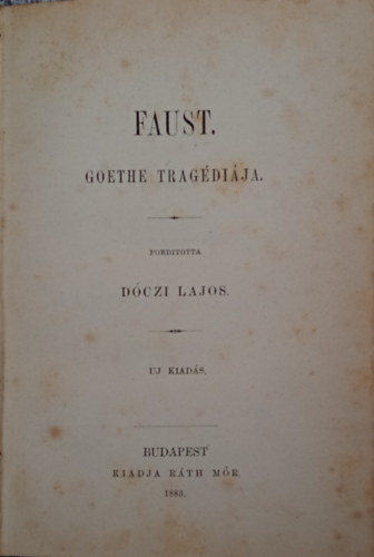 Goethe - Faust - Goethe tragdija. Fordtotta Dczi Lajos