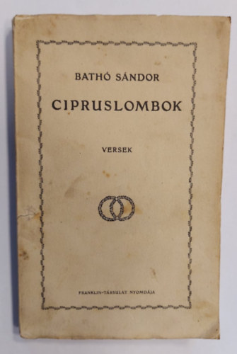 Bathó Sándor - Cipruslombok - versek