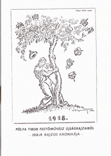 Kaposvri Gyula - Plya Tibor festmvsz jsgrajzaibl 1918-19 rajzos krnikja