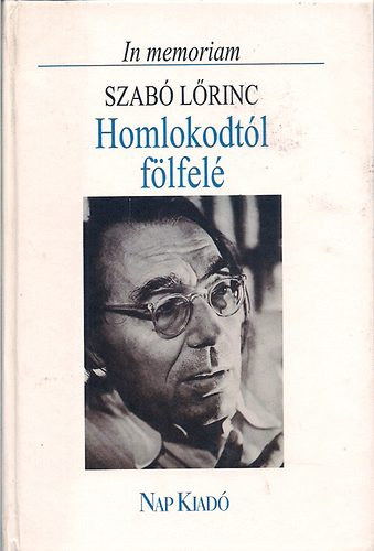 Homlokodt�l f�lfel� (In memoriam Szab� L�rinc)