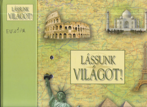 Lássunk világot!- Európa, Ázsia, Észak- és Dél-Amerika, Afrika, Ausztrália és Óceánia (4 db. lefűzhető gyűrűsmappában)