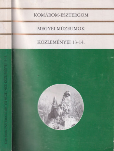 Kom�rom-Esztergom megyei m�zeumok k�zlem�nyei 13-14. (magyar-n�met nyelv�)