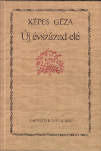 Képes Géza - Új évszázad felé