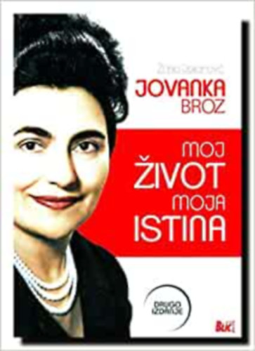 Zarko Jokanovic - Jovanka Broz - Moj zivot, moja istina