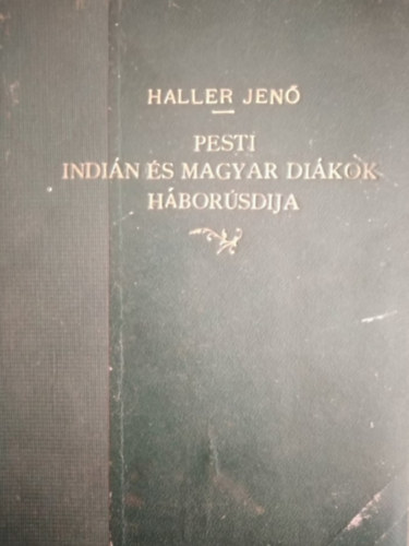 Haller Jenő - Pesti indián és magyar diákok háborúsdija