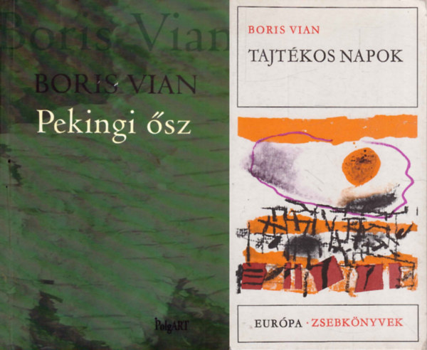 Boris Vian - 2 db Boris Vian k�nyv: Pekingi �sz + Tajt�kos napok