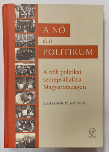 Palasik Mria  (szerk.) - A n s a politikum - A nk politikai szerepvllalsa Mo.-on