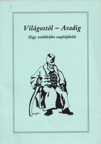 Vil�gost�l-Aradig (Egy eml�k�l�s napl�j�b�l)