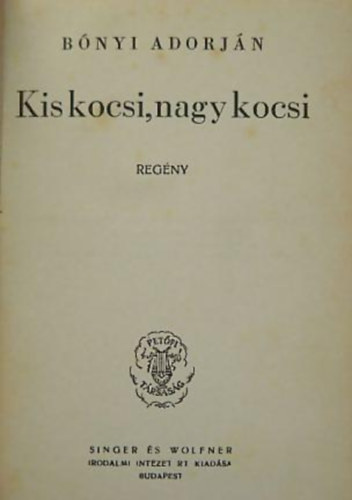 B�nyi Adorj�n - Kis kocsi, nagy kocsi