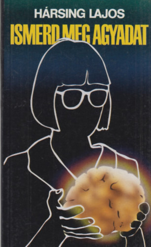 H�rsing Lajos - Ismerd meg agyadat