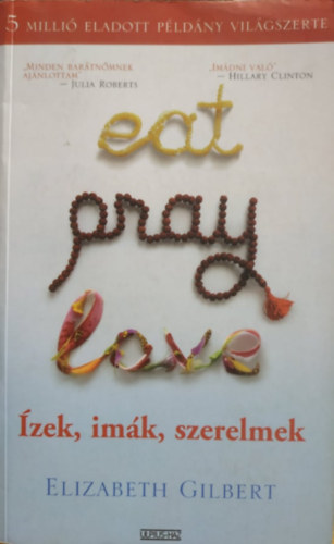 Elizabeth Gilbert - zek, imk, szerelmek